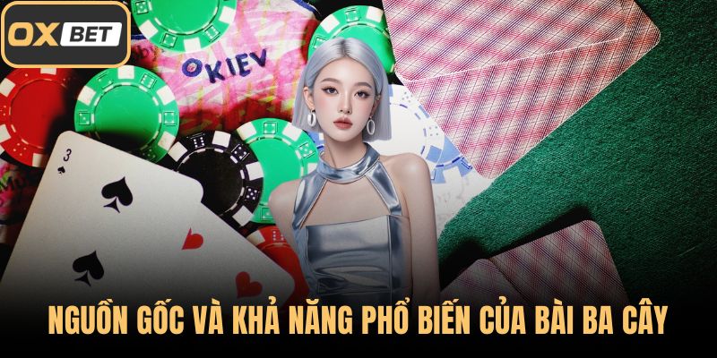 Nguồn gốc và khả năng phổ biến của bài ba cây