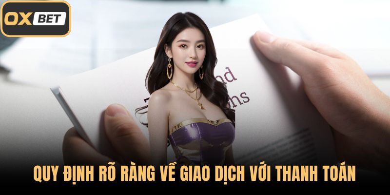 Quy định rõ ràng về giao dịch với thanh toán